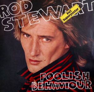 Rod Stewart - Foolish Behaviour (1980)