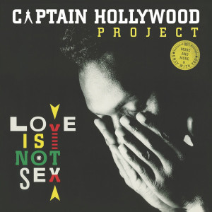 Captain Hollywood Project - Love Is Not Sex (2021)