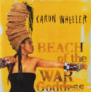Caron Wheeler - Beach Of The War Goddess (1992)