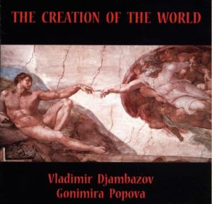 Vladimir Djambazov / Gonimira Popova - The Creation Of The World (2000)