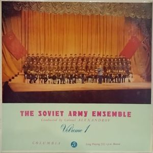 The Soviet Army Ensemble / Colonel Alexandrov - The Soviet Army Ensemble - Volume 1