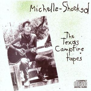Michelle Shocked - The Texas Campfire Tapes (1987)