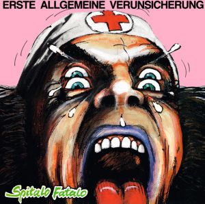 Erste Allgemeine Verunsicherung - Spitalo Fatalo (1983)