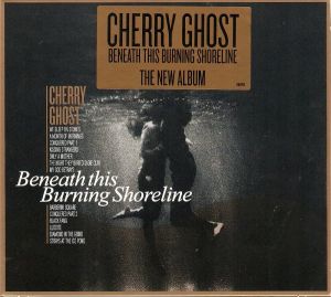 Cherry Ghost - Beneath This Burning Shoreline (2010)