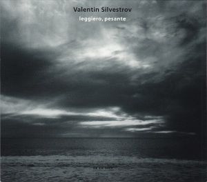 Valentin Silvestrov - Leggiero, Pesante (2002)