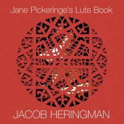 Jacob Heringman - Jane Pickeringe's Lute Book (2002)