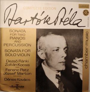 Bartók Béla / Dezső Ránki / Zoltán Kocsis / Ferenc Petz / József Marton / Dénes Kovács - Sonata For Two Pianos And Percussion / Sonata For Solo Violin