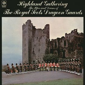 The Pipes And Drums Of The Royal Scots Dragoon Guards - Highland Gathering (1977)
