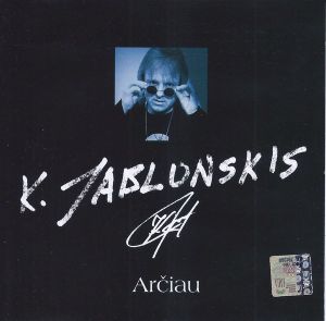 K. Jablonskis - Arčiau (2004)