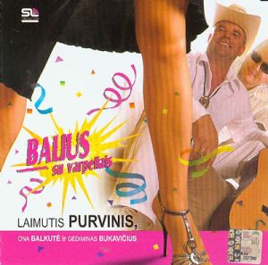 Laimutis Purvinis / Ona Balkutė / Gediminas Bukavičius - Balius Su Varpeliais (2006)