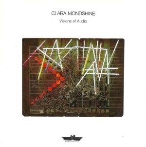Clara Mondshine - Visions Of Audio (1988)