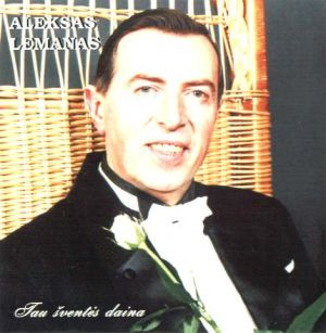 Aleksas Lemanas - Tau Šventės Daina (2000)