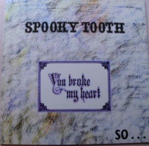 Spooky Tooth - You Broke My Heart So...I Busted Your Jaw (1973)