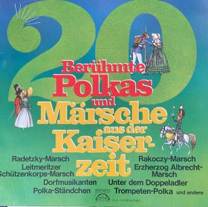Various - 20 Berühmte Polkas Und Märsche Aus Der Kaiserzeit