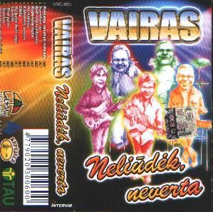 Vairas - Neliūdėk, Neverta (2003)