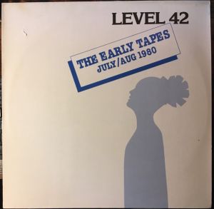 Level 42 - The Early Tapes · July/Aug 1980 (1982)