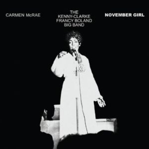 Carmen McRae / The Kenny Clarke Francy Boland Big Band - November Girl (2004)