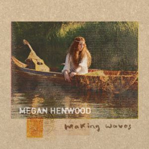 Megan Henwood - Making Waves (2011)