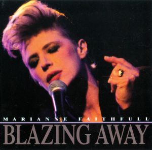 Marianne Faithfull - Blazing Away (1990)