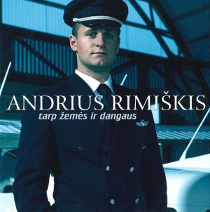 Andrius Rimiškis - Tarp Žemės Ir Dangaus (2007)