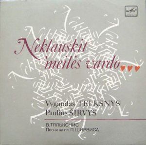Vygandas Telksnys / Paulius Širvys - Neklauskit Meilės Vardo... (1985)