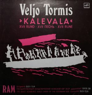 Veljo Tormis / The State Academic Male Choir Of The Estonian SSR / Olev Oja - Kalevala (XVII Runo) (1990)