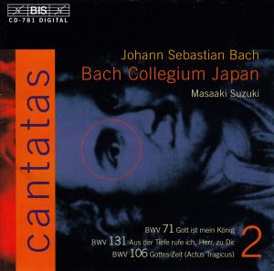 Johann Sebastian Bach / Bach Collegium Japan / Masaaki Suzuki - Cantatas 2: BWV 71 Gott Ist Mein König; BWV 131 Aus Der Tiefe Rufe Ich, Herr, Zu Dir; BWV 106 Gottes Zeit (Actus Tragicus) (1996)