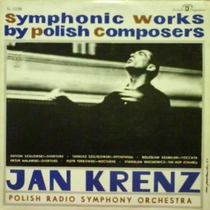 Jan Krenz / Polish Radio Symphony Orchestra - Symphonic Works By Polish Composers = Utwory Symfoniczne Kompozytorów Polskich (1964)