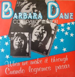 Barbara Dane / Pablo Menéndez - When We Make It Through / Cuando Logremos Pasar (1982)