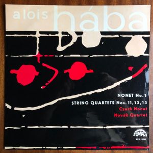 Alois Hába - Nonet No. 1 / String Quartets Nos. 11, 12, 13 (1964)