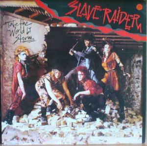 Slave Raider - Take The World By Storm (1988)