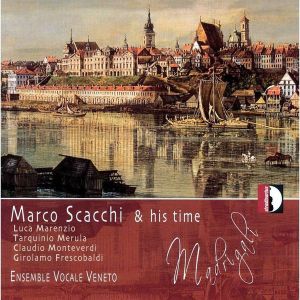 Ensemble Vocale Veneto - Marco Scacchi & His Time (2008)