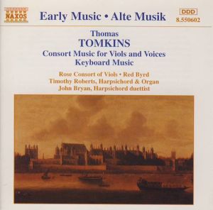 Thomas Tomkins / Rose Consort Of Viols / Red Byrd / Timothy Roberts / John Bryan (3) - Consort Music For Viols And Voices / Keyboard Music (1995)