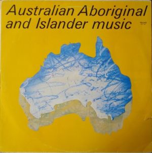 Australian Aborigines / Torres Strait Islanders - Australian Aboriginal And Islander Music (1988)