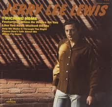 Jerry Lee Lewis - Touching Home (1971)