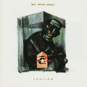 Hot Water Music - Caution (2002)