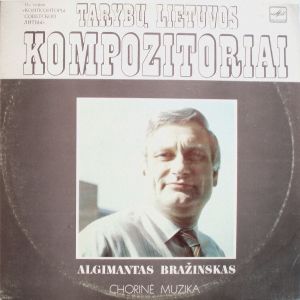 Algimantas Bražinskas - Chorinė Muzika (1985)