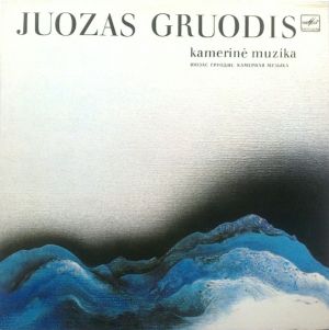 Juozas Gruodis - Kamerinė Muzika (1986)