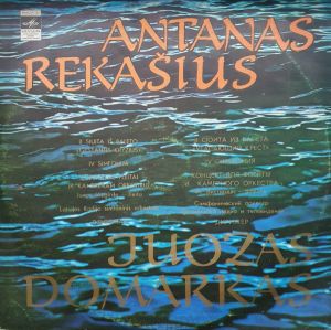 Antanas Rekašius / Juozas Domarkas / Latvijos Radijo Simfoninis Orkestras - II Siuita Iš Baleto "Gęstantis Kryžius" / IV Simfonija / Koncertas Fleitai Ir Kameriniam Orkestrui (1973)