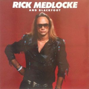 Blackfoot (3) / Rick Medlocke - Rick Medlocke And Blackfoot (1987)