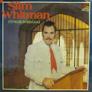Slim Whitman - I'll Walk With God (1976)