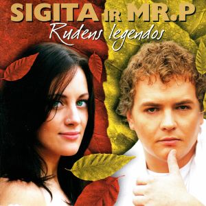 Sigita / Mr. P - Rudens Legendos (2006)