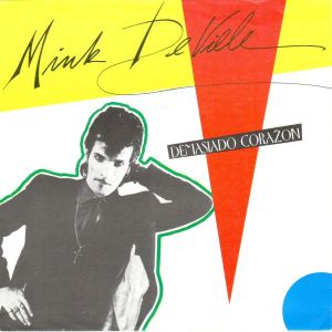 Mink DeVille - Demasiado Corazon (1984)