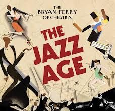 The Bryan Ferry Orchestra - The Jazz Age (2012)