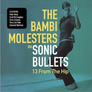The Bambi Molesters - In Sonic Bullets, 13 From The Hip (2005)