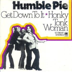 Humble Pie - Get Down To It / Honky Tonk Woman (1973)