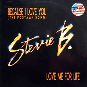 Stevie B. - Because I Love You (The Postman Song) / Love Me For Life (1990)