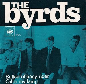 The Byrds - Ballad Of Easy Rider / Oil In My Lamp (1969)