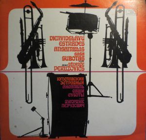 Dienvidslāvu Estrādes Ansamblis / Saša Subotas / Džordže Peruzovičs - Dienvidslāvu Estrādes Ansamblis Saša Subotas (1971)