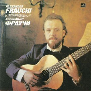 J. S. Bach / N. Paganini / D. Scarlatti / F. Sor / Aleksander Frauchi - Plays Guitar Transcriptions (1982)